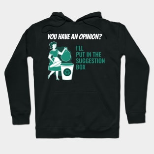 Have an Opinion? Hoodie